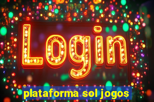 plataforma sol jogos